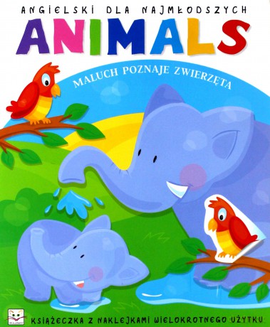 Angielski dla najmłodszych. Animals [KSIĄŻKA]