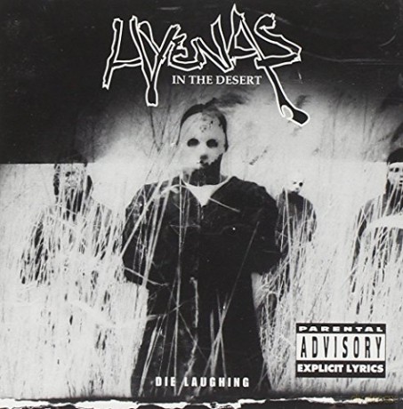 Hyenas In The Desert: Die Laughing [CD]