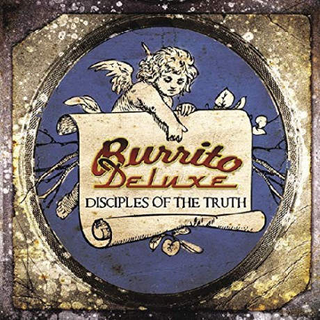 Burrito Deluxe: Disciples of the Truth [CD]