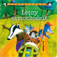 Bajki dla najmłodszych - Leśny samochodzik [KSIĄŻKA]