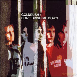 Goldrush: Don't Bring Me Down [CD]