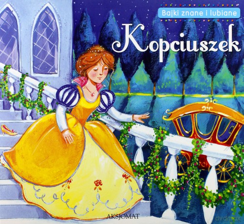 Bajki znane i lubiane - Kopciuszek [KSIĄŻKA]