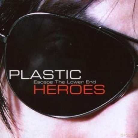 Plastic Heroes: Escape The Lower End [CD]