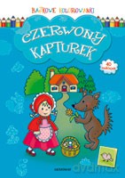 Bajkowe kolorowanki. Czerwony kapturek [KSIĄŻKA]