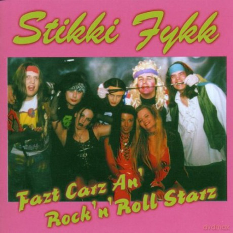 Stikki Fykk: Fazt Carz An Rock N Roll Starz [CD]