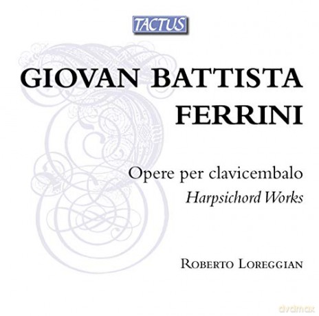 Roberto Loreggian: Ferrini: Harpsichord Works [CD]