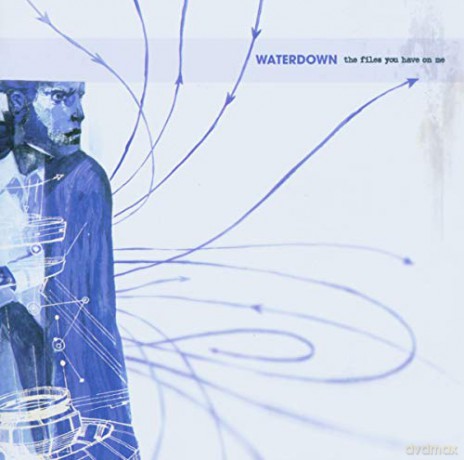 Waterdown: Files You Have On Me [CD]