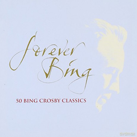 Bing Crosby: Forever Bing: 50 Bing Crosby Classics [2CD]