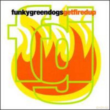 Funky Green Dogs: Get Fired Up [CD]