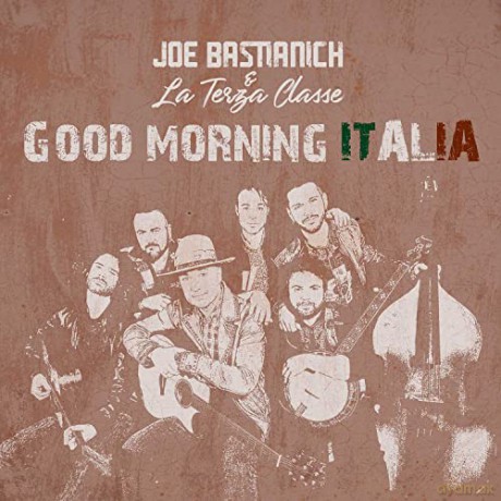 Joe Bastianich E La Terza Classe: Good Morning Italia [CD]
