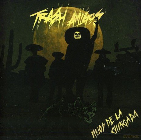 Trash Amigos: Hijos De La Chingada [CD]