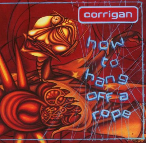 Corrigan: How To Hang Off A Rope [CD]
