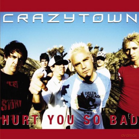 Crazy Town: Hurt You So Bad [CD]