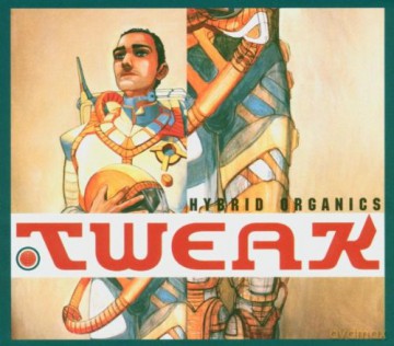 Tweak: Hybrid Organics [CD]