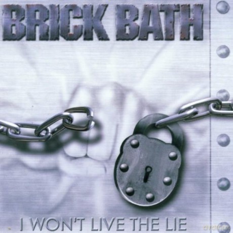 Brick Bath: I Won't Live The Lie [CD]