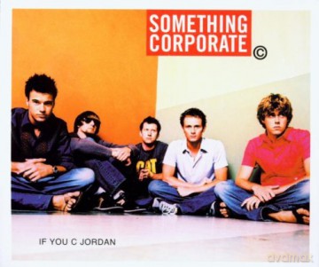 Something Corporate: If You C Jordan [CD]