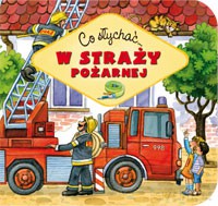 Co słychać - W straży pożarnej [KSIĄŻKA]
