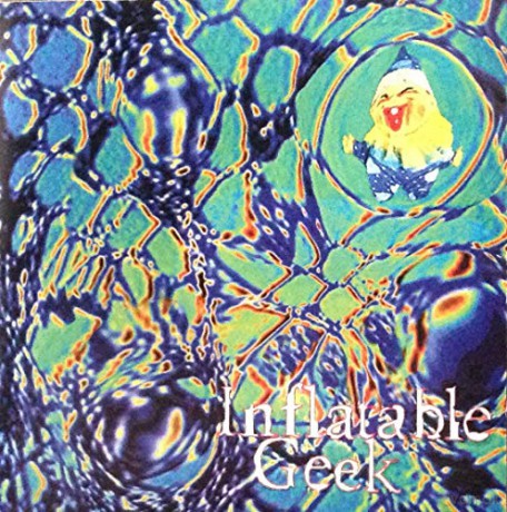 Crazy Gods Of Endless Noise: Inflatable Geek [CD]