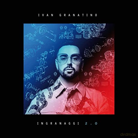 Ivan Granatino: Ingranaggi 2.0 [2CD]