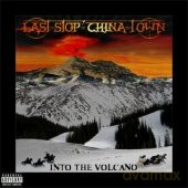 Last Stop China Town: Into The Volcano [CD]