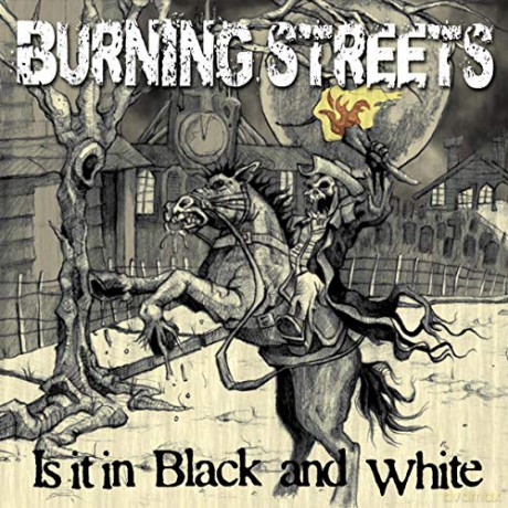 Burning Streets: Is It In Black And White [CD]