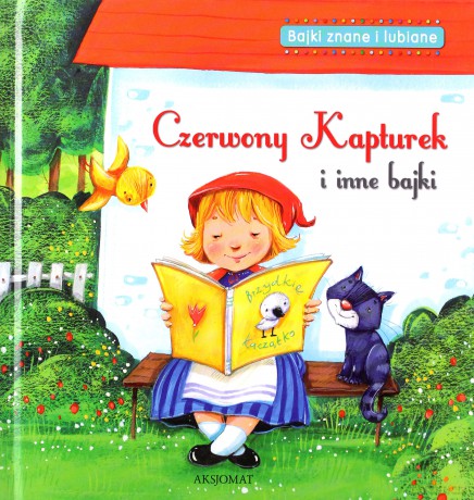 Czerwony Kapturek i inne bajki - Bajki znane i lubiane (oprawa twarda) [KSIĄŻKA]