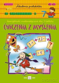 Ćwiczenia z myślenia 7 lat. [KSIĄŻKA]