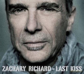 Zachary Richard: Last Kiss [CD]