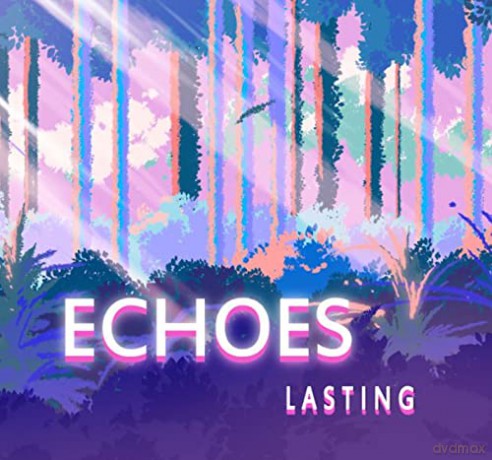 Echoes: Lasting [CD]