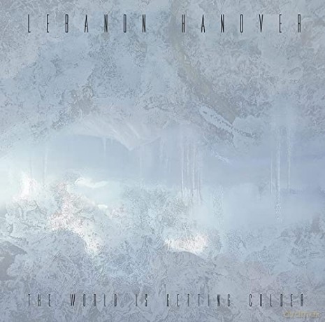 Lebanon Hanover: Lebanon Hanover - The World Is Getting Colder [CD]