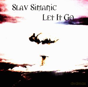 Slav Simanic: Let It Go/Water Of Life [2CD]