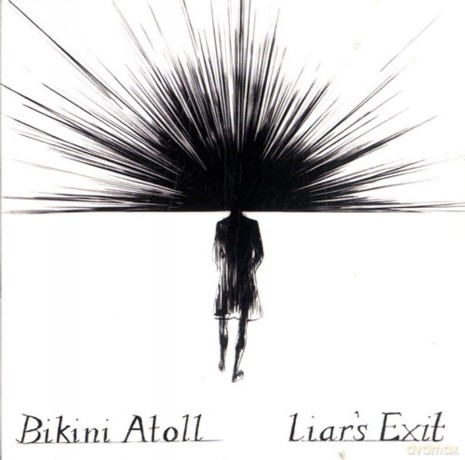 Bikini Atoll: Liar's Exit [CD]
