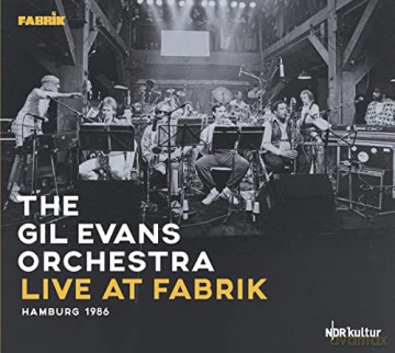 Gil Evans Orchestra: Live At Fabrik (Hamburg 1986) [2CD]
