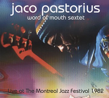Jaco Pastorius Word Of Mouth Sextet: Live At The Montreal Jazz Festival 1982 [CD]