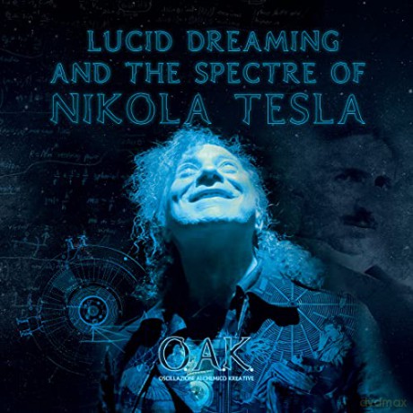 O.A.K.: Lucid Dreaming And The Spectre Of Nikola Tesla [CD]