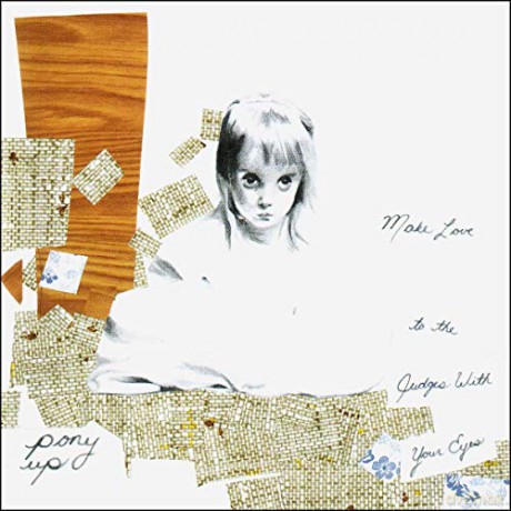 Pony Up: Make Love To The Judges With Your Eyes [CD]