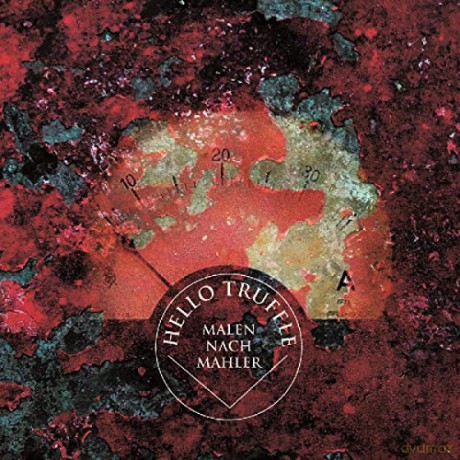 Hello Truffle: Malen Nach Mahler [CD]