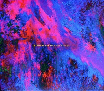 Birds Of Tokyo: Marchfires [CD]
