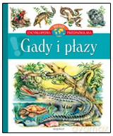 Gady i płazy - Encyklopedia wiedzy przedszkolaka [KSIĄŻKA]