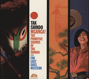 Tak Shindo: Mgganga. The Primitive Sounds Of. Far East Goes Western [CD]