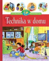 Technika w domu - Encyklopedia wiedzy przedszkolaka [KSIĄŻKA]