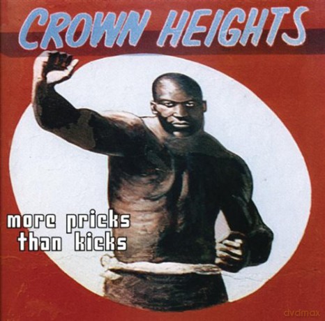 Crown Heights: More Pricks Than Kicks [CD]