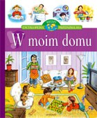 W moim domu - Encyklopedia wiedzy przedszkolaka [KSIĄŻKA]