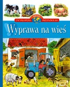 Wyprawa na wieś - Encyklopedia wiedzy przedszkolaka [KSIĄŻKA]