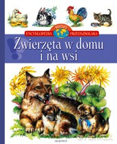 Zwierzęta w domu i na wsi - Encyklopedia wiedzy przedszkolaka [KSIĄŻKA]