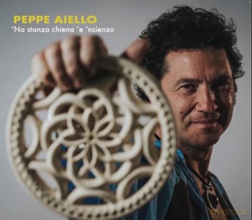 Peppe Aiello: Na Stanza Chiena E Ncienzo [CD]