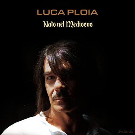 Luca Ploia: Nato Nel Medioevo [CD]