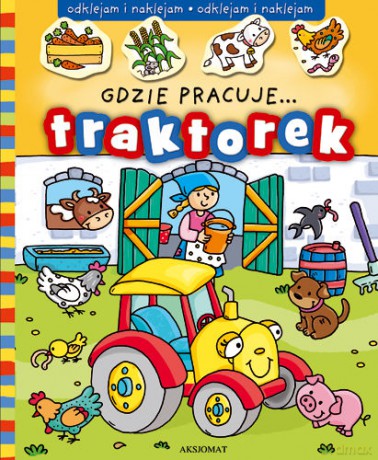 Gdzie pracuje...Traktorek [KSIĄŻKA]