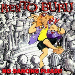 Mento Buru: No Dancing Please [CD]
