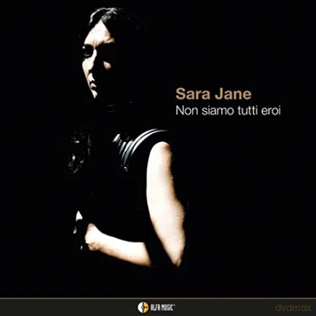 Sara Jane: Non Siamo Tutti Eroi [CD]